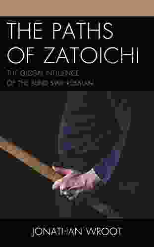 The Paths Of Zatoichi: The Global Influence Of The Blind Swordsman (Remakes Reboots And Adaptations)