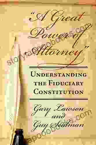 A Great Power of Attorney: Understanding the Fiduciary Constitution