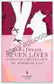 Seven Lives And One Great Love: The Memoirs Of A Cat