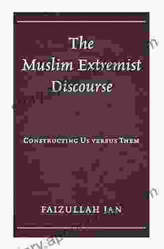 The Muslim Extremist Discourse: Constructing Us Versus Them