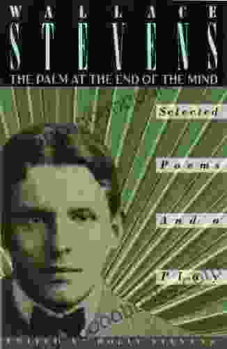 The Palm At The End Of The Mind: Selected Poems And A Play