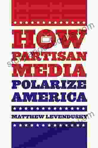 How Partisan Media Polarize America (Chicago Studies in American Politics)