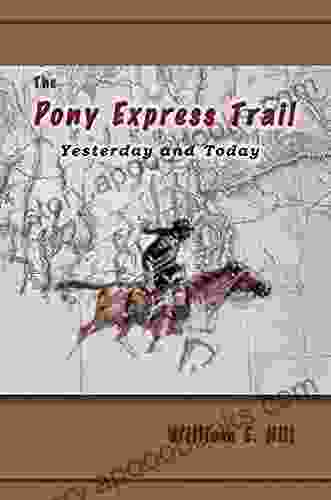 The Pony Express Trail: Yesterday And Today