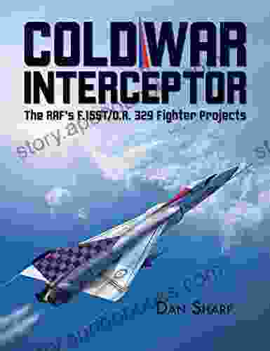 Cold War Interceptor: The RAF S F 155T/O R 329 Fighter Projects