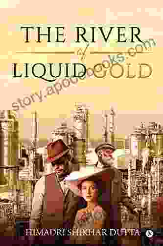 The River Of Liquid Gold