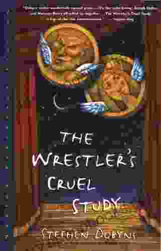 The Wrestler S Cruel Study Stephen Dobyns