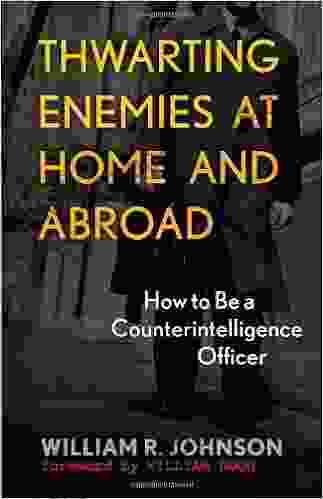 Thwarting Enemies At Home And Abroad: How To Be A Counterintelligence Officer