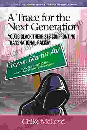 A Trace For The Next Generation (Contemporary Perspectives In Race And Ethnic Relations)