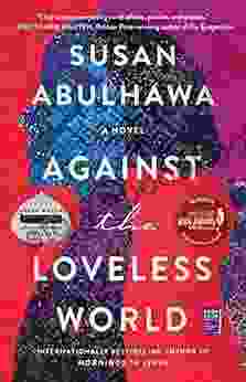 Against The Loveless World: A Novel