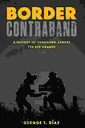 Border Contraband: A History Of Smuggling Across The Rio Grande (Inter America Series)