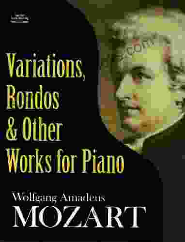 Variations Rondos And Other Works For Piano (Dover Classical Piano Music)