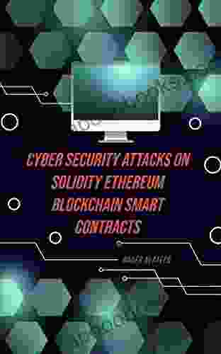 CYBER SECURITY ATTACKS ON SOLIDITY ETHEREUM BLOCKCHAIN SMART CONTRACTS