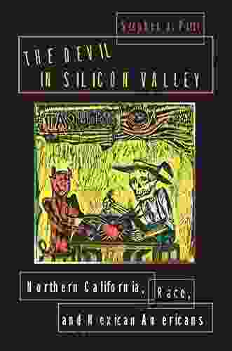 The Devil In Silicon Valley: Northern California Race And Mexican Americans