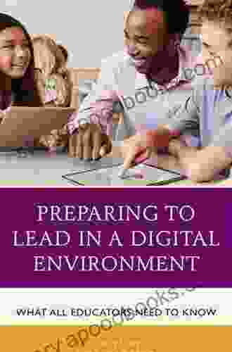 Preparing to Lead in a Digital Environment: What All Educators Need to Know