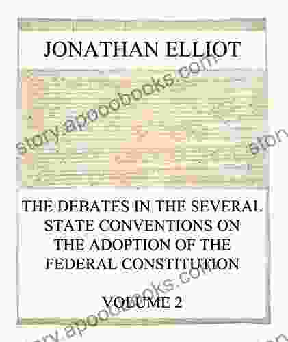 The Debates in the several State Conventions on the Adoption of the Federal Constitution Vol 2