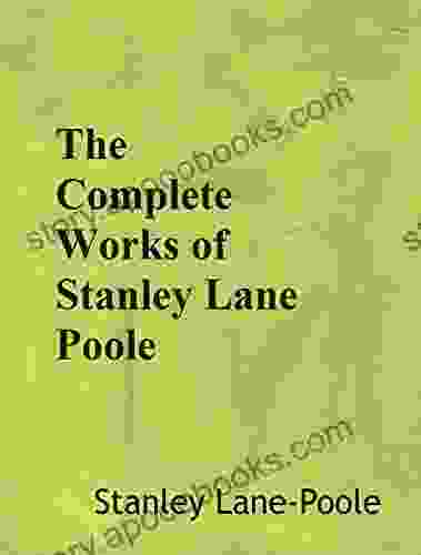 The Complete Works of Stanley Lane Poole