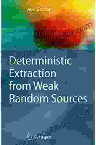 Deterministic Extraction from Weak Random Sources (Monographs in Theoretical Computer Science An EATCS Series)