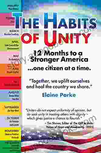 The Habits of Unity: 12 Months to a Stronger America One Citizen at a Time: Together we uplift ourselves and heal the country we share