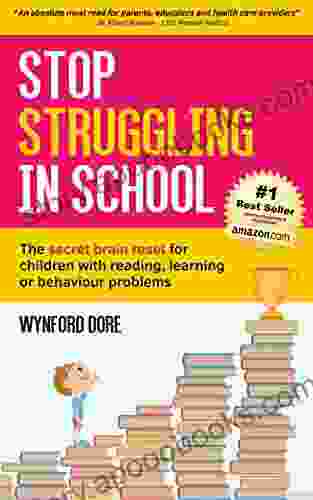 Stop Struggling In School: The secret brain reset for children with reading learning or behaviour problems