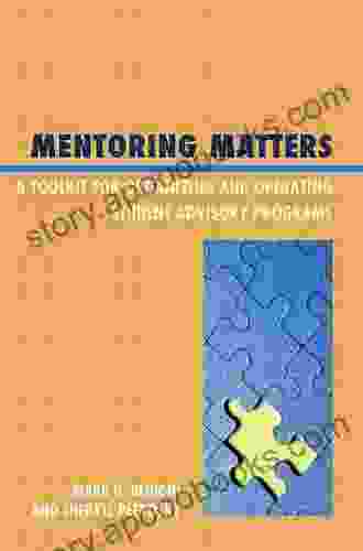 Mentoring Matters: A Toolkit For Organizing And Operating Student Advisory Programs