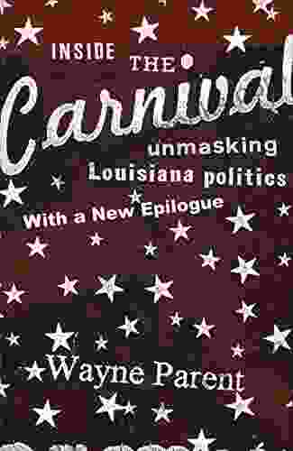 Inside The Carnival: Unmasking Louisiana Politics