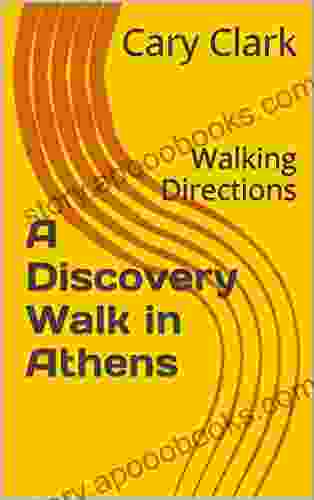 A Discovery Walk In Athens: Walking Directions (Worldwide Discovery Walks 9)