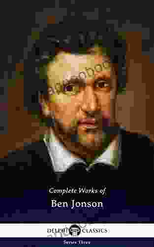 Delphi Complete Works Of Ben Jonson (Illustarted)