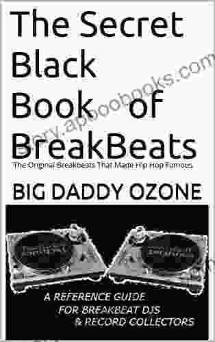 The Secret Black of Breakbeats: The Original Breakbeats That Made Hip Hop Famous