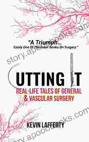 Cutting It: Real Life Tales Of General And Vascular Surgery