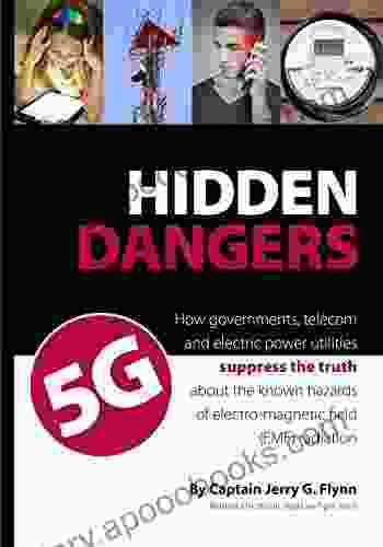 Hidden Dangers 5G: How governments telecom and electric power utilities suppress the truth about the known hazards of electro magnetic field (EMF) radiation