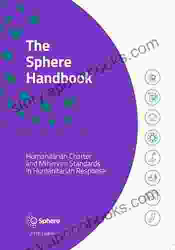 The Sphere Handbook: Humanitarian Charter And Minimum Standards In Humanitarian Response