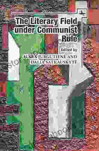 The Literary Field Under Communist Rule (Lithuanian Studies Without Borders)