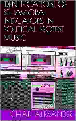 IDENTIFICATION OF BEHAVIORAL INDICATORS IN POLITICAL PROTEST MUSIC