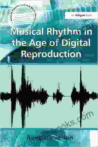 Musical Rhythm In The Age Of Digital Reproduction (Ashgate Popular And Folk Music Series)