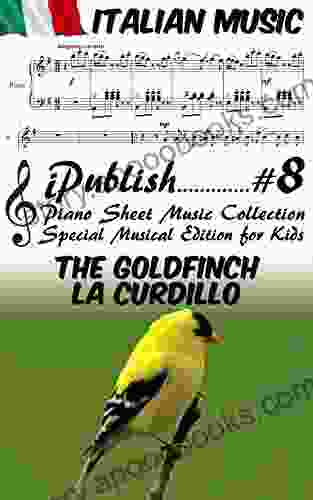 Italian Song The goldfinch (La curdillo) Piano Sheet Music for Children Special Musical Edition for Kids (Italian Music Collection Arranged for Piano 8)