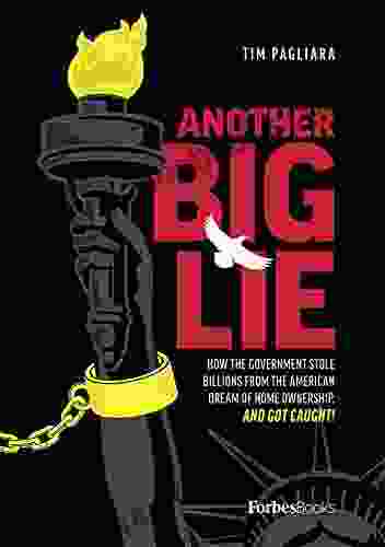 Another Big Lie: How the Government Stole Billions From The American Dream Of Home Ownership And Got Caught