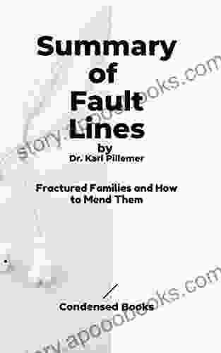 Summary Of Fault Lines By Dr Karl Pillemer: Fractured Families And How To Mend Them (Condensed Series)