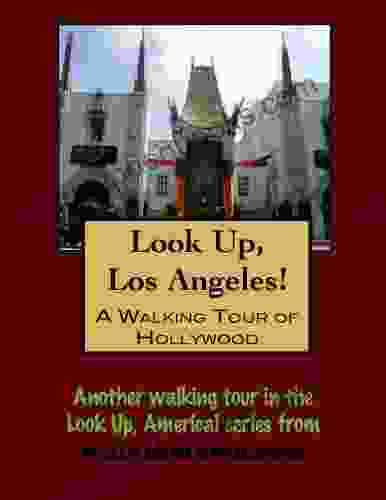 A Walking Tour Of Los Angeles Hollywood (Look Up America )