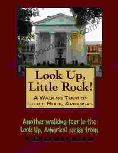 A Walking Tour of Little Rock Arkansas (Look Up America Series)