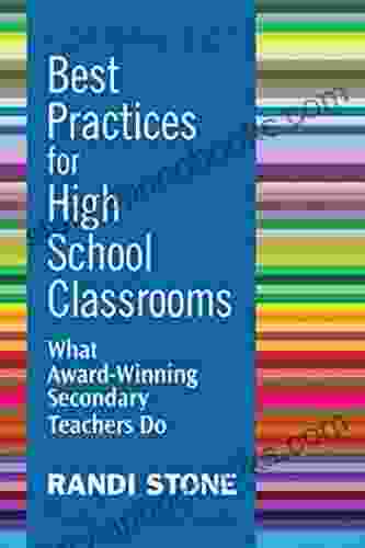 Best Practices For High School Classrooms: What Award Winning Secondary Teachers Do