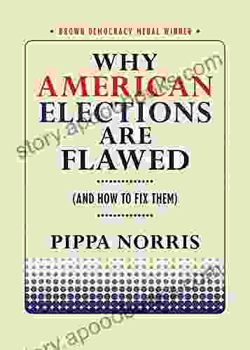 Why American Elections Are Flawed (And How To Fix Them) (Brown Democracy Medal)