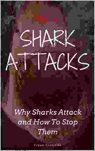 VICIOUS SHARK ATTACKS: Why Sharks Attack And How To Stop Them